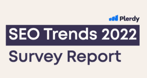 Plerdy - SEO Trends 2022 Survey Report
