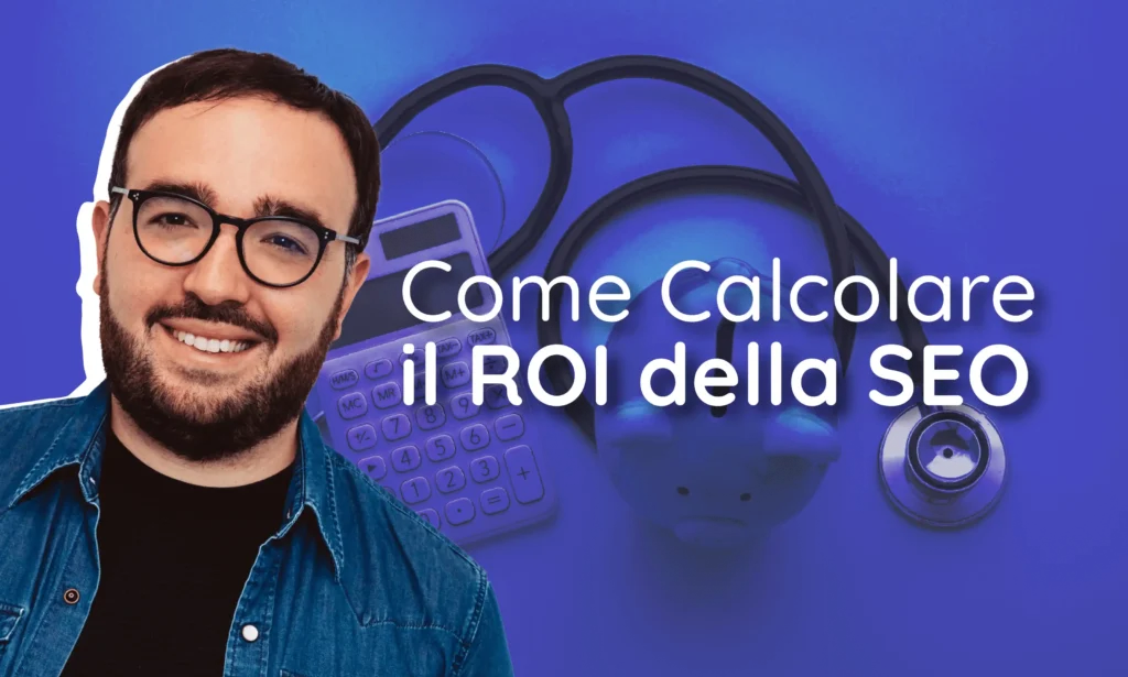 Come Calcolare il ROI della SEO?